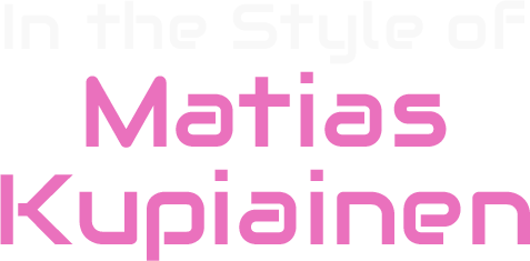 In the Style of Matias Kupiainen